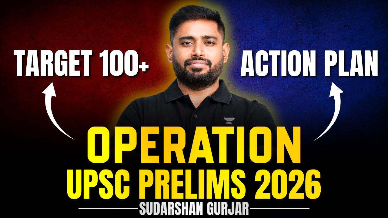 UPSC Prelims 2026: Mission 100+ Marks | Complete Study Plan + Daily Timetable by Sudarshan Gurjar