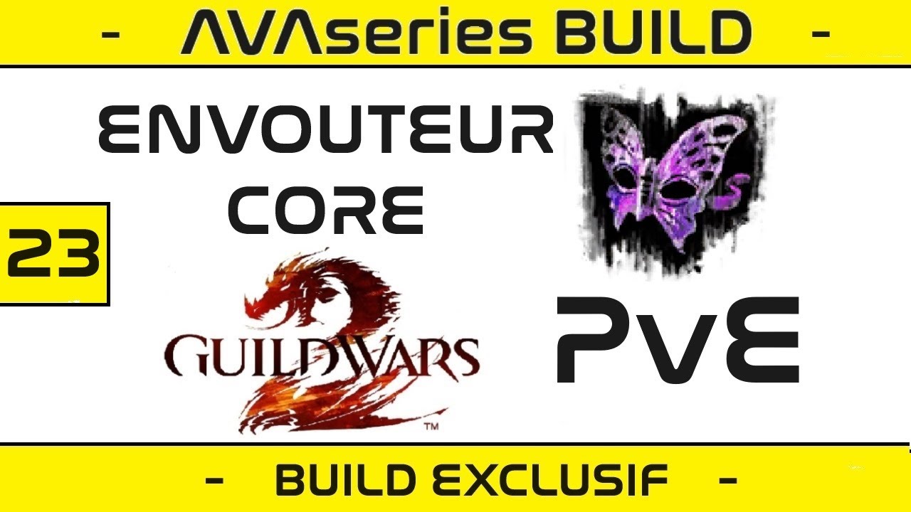 [BUILD] ENVOUTEUR CORE (sans extensions) PvE -  EXPLICATION + GAMEPLAY  - Builds Guild Wars 2