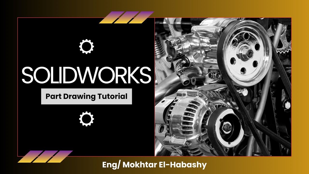 Section 1: Part drawing in SOLIDWORKS