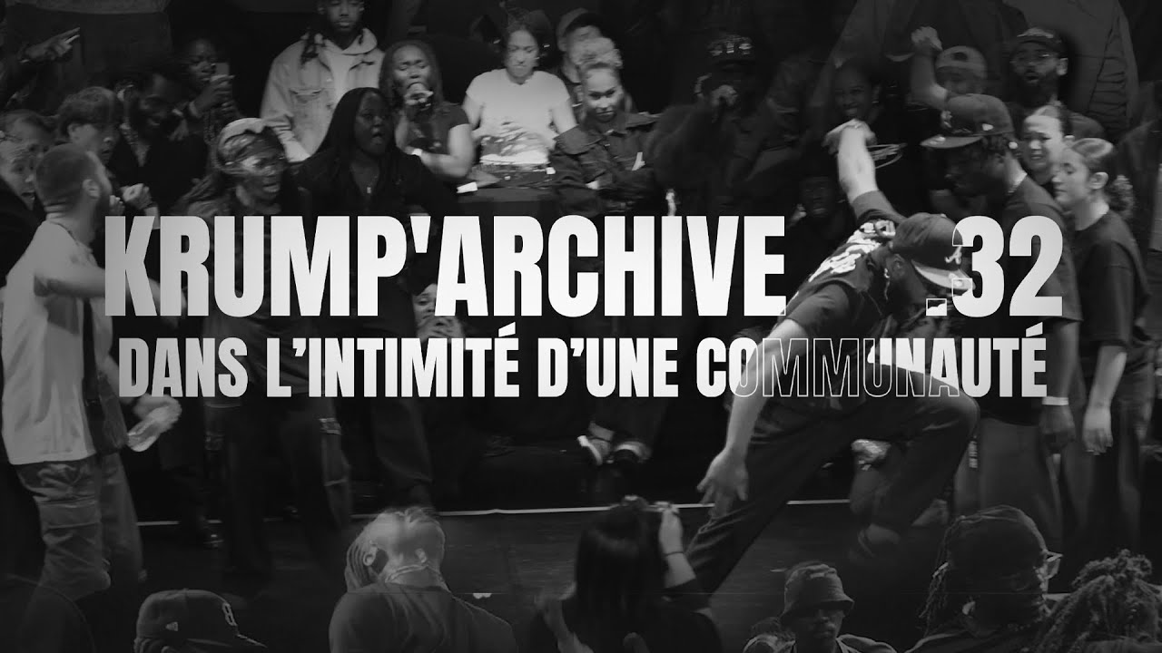 Documentaire | Krump'Archive.32 - Dans l'intimité d'une communauté
