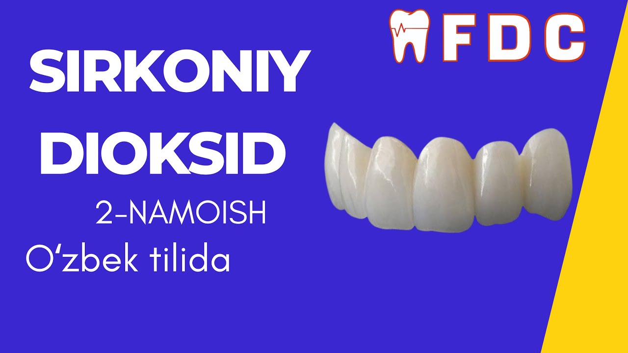 dioksid sirkoniy tishlar 2-qism