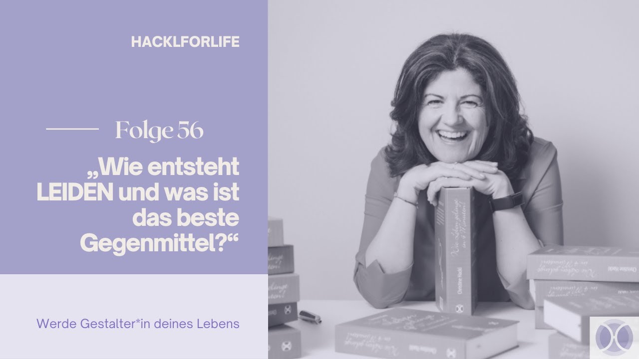 #56: Wie entsteht LEIDEN und was ist das beste Gegenmittel?
