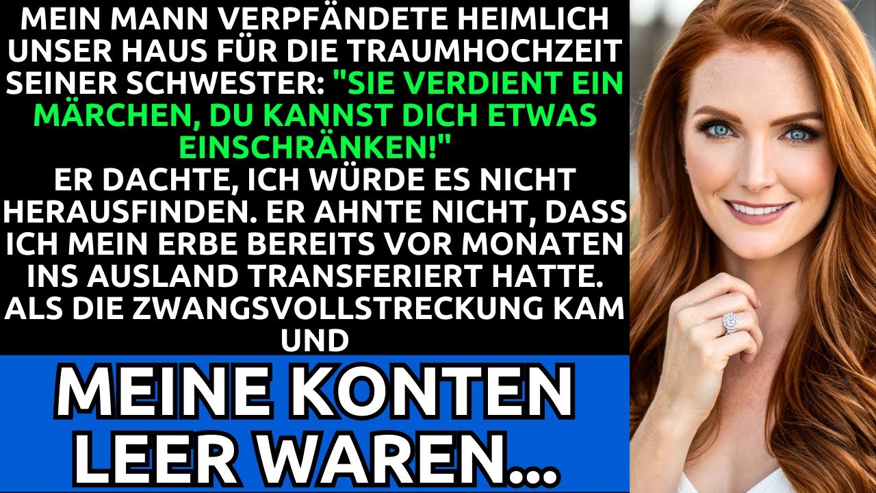 Ehemann Verpfändet Haus für Schwester: Sein Geheimnis - Meine Rache
