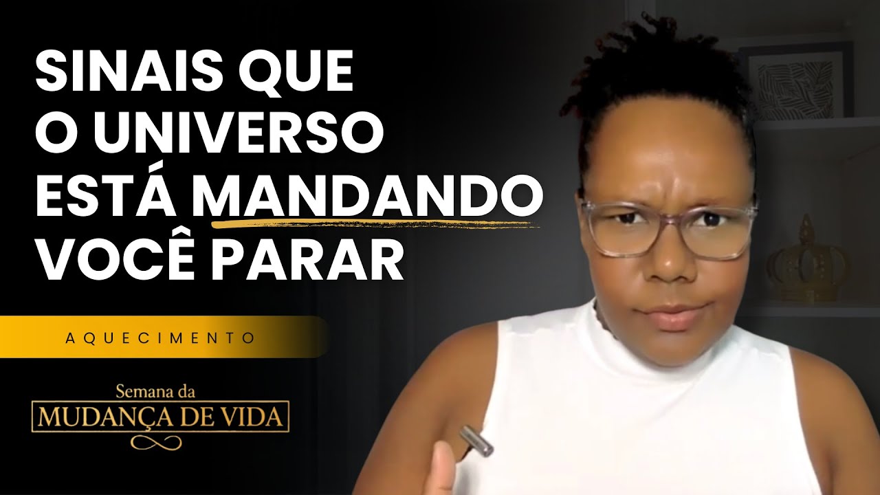 3 Sinais de que o Universo está mandando você PARAR