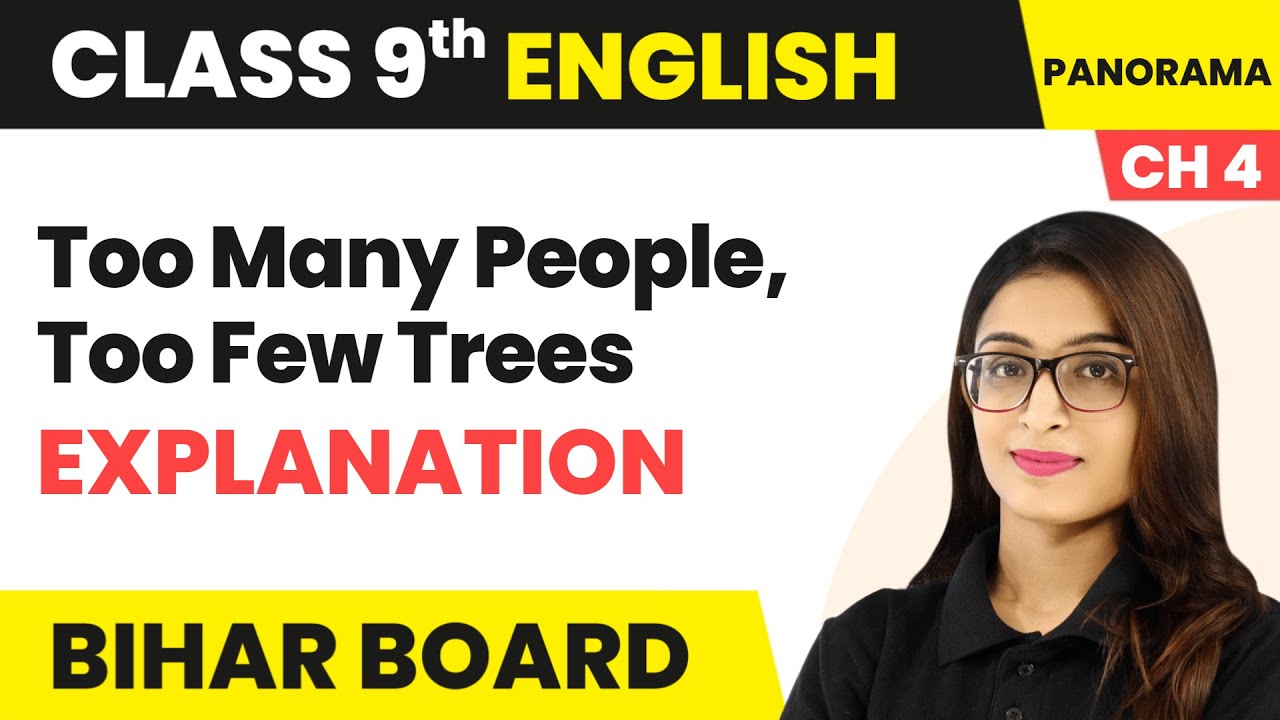 Too Many People, Too Few Trees - Explanation | Class 9 English Chapter 4 | Bihar Board