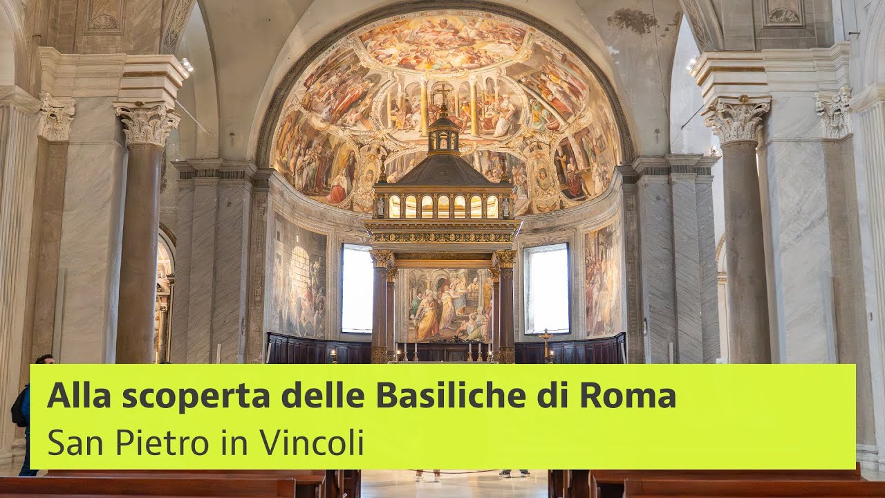 Alla scoperta delle Basiliche di Roma: San Pietro in Vincoli