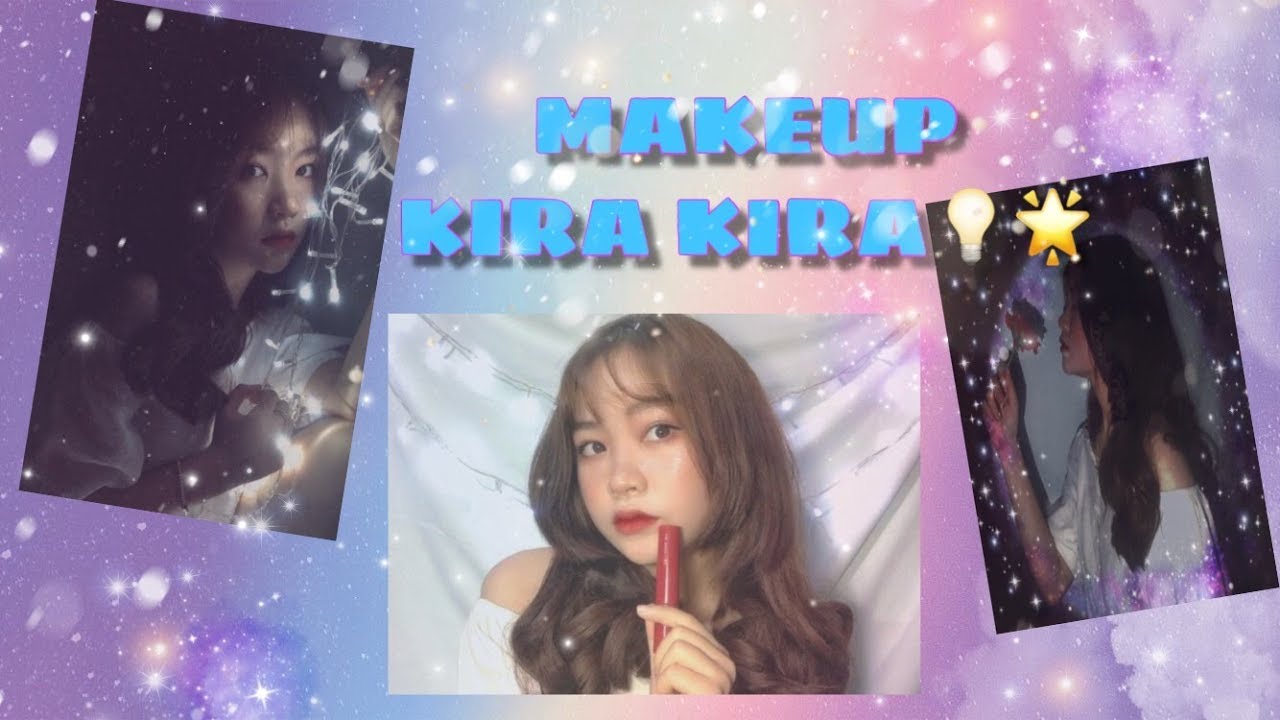 🌟 Kira kira MAKE UP🌟Trang điểm theo phong cách lấp lánh 🎉 BẢO NGỌC LÊ