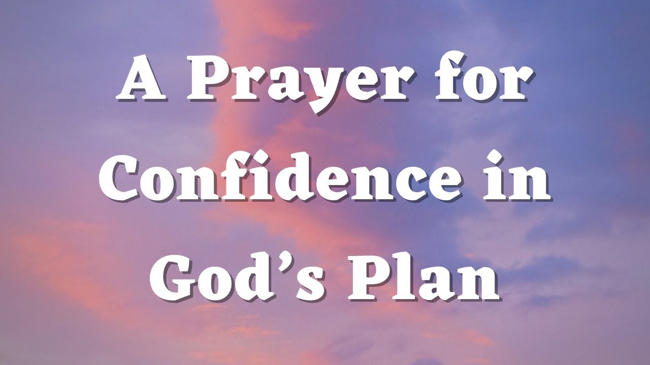 A Short Prayer for Guidance and Direction  - Confidence in God&rsquo;s Plan - Daily Prayers #637