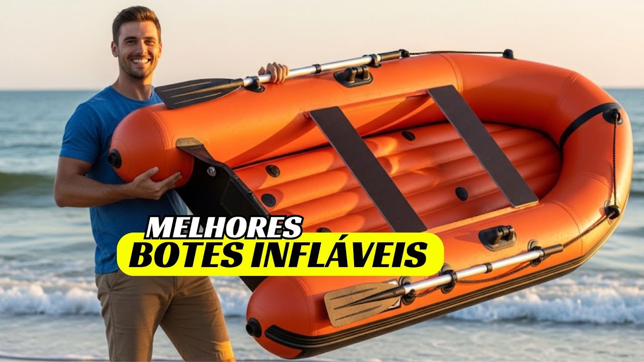Melhores Botes Infláveis para Pesca e Passeio