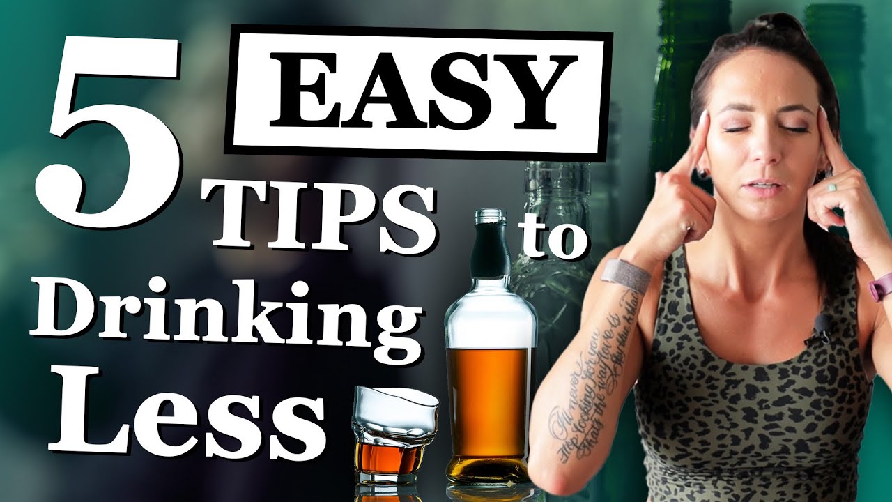 5 EASY Tips to Drink Less Alcohol