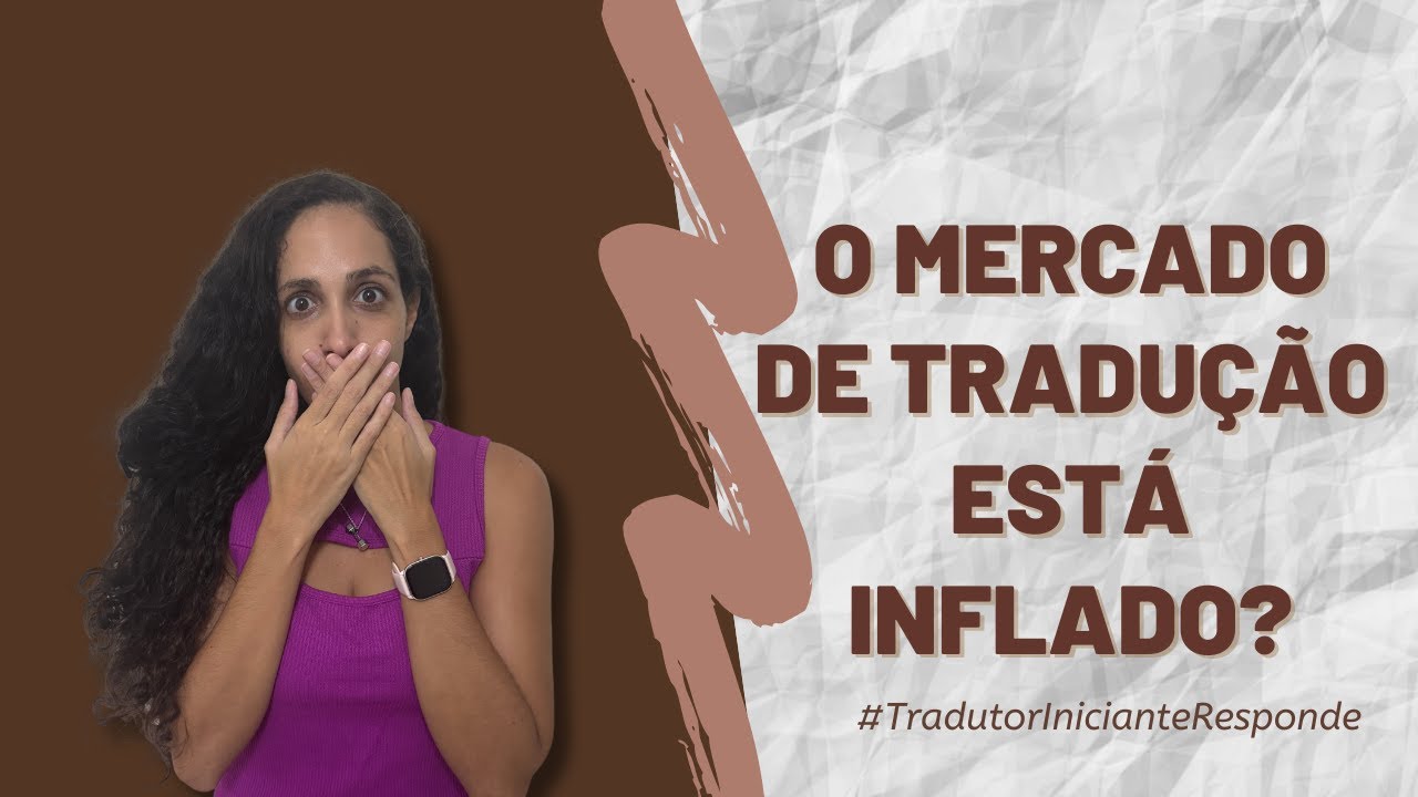 #TradutorInicianteResponde | O mercado de tradução está inflado?