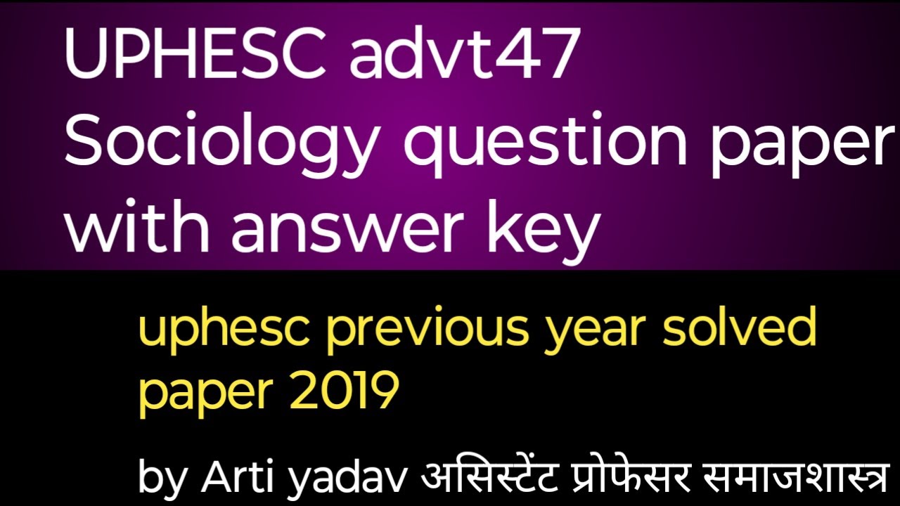 Uphesc advt47 assistant professor sociology 2019  question paper with answer key #uphesc  #sociology