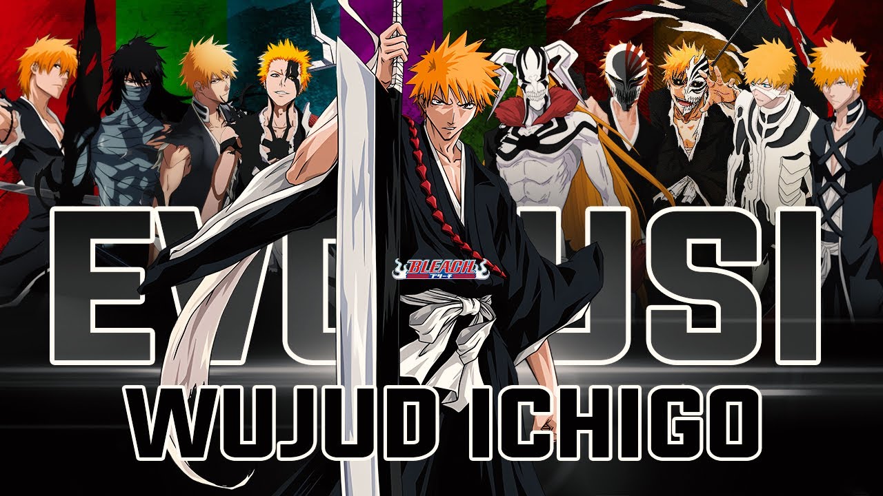 Seluruh Bentuk Transformasi Terkuat Kurosaki Ichigo