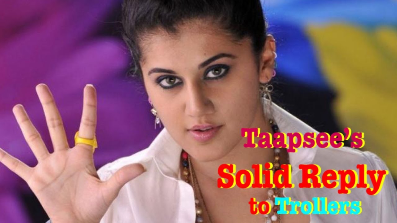 Taapsee Pannu's Solid Reply to Trollers
