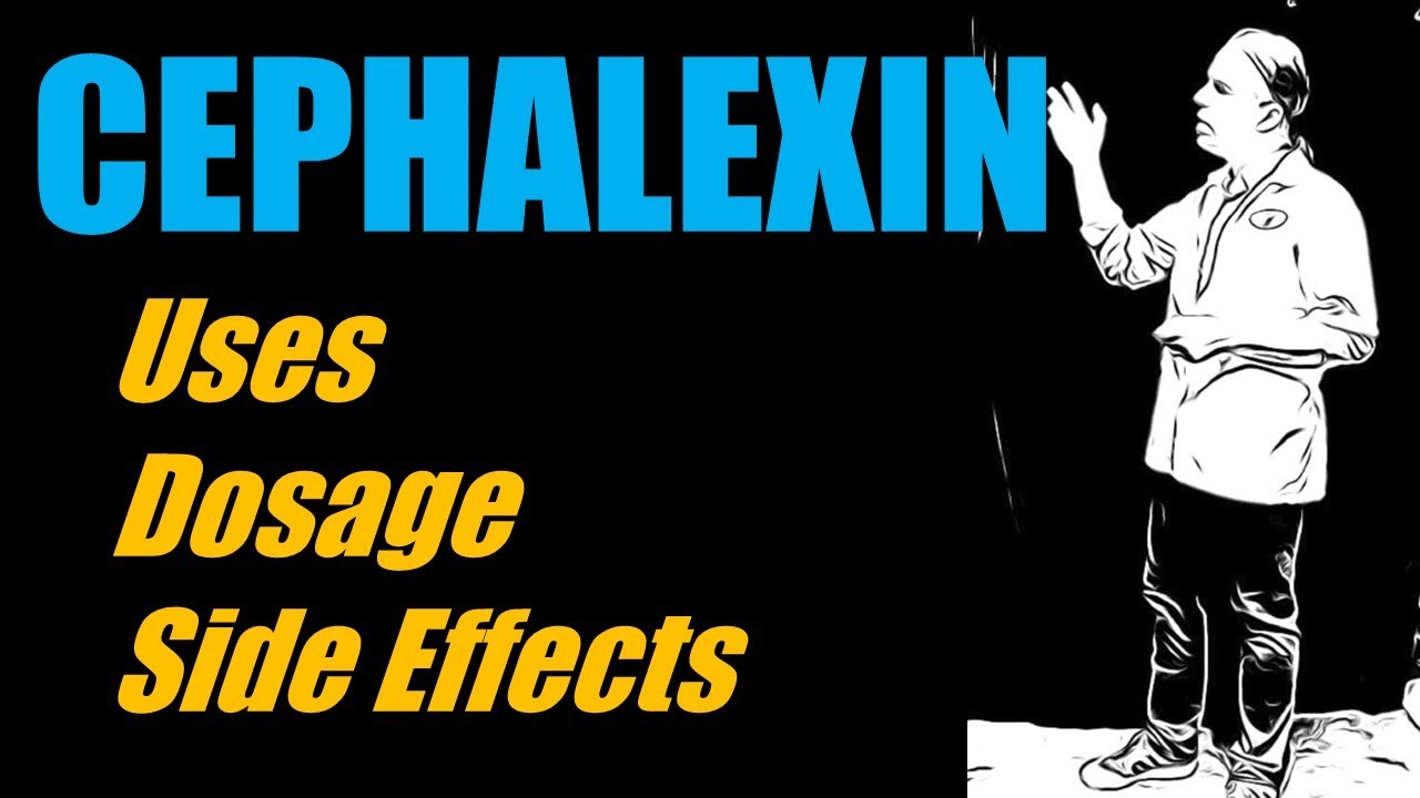 Uses for Cephalexin 500 mg and Side Effects