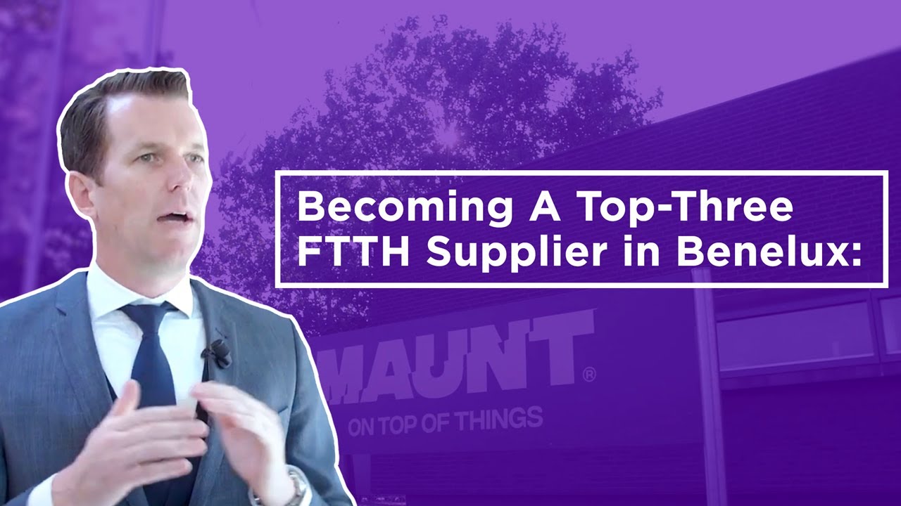 On Road to Becoming a Top 3 FTTH Supplier in Benelux: Maunt&rsquo;s Goals Powered by STL&rsquo;s Innovations