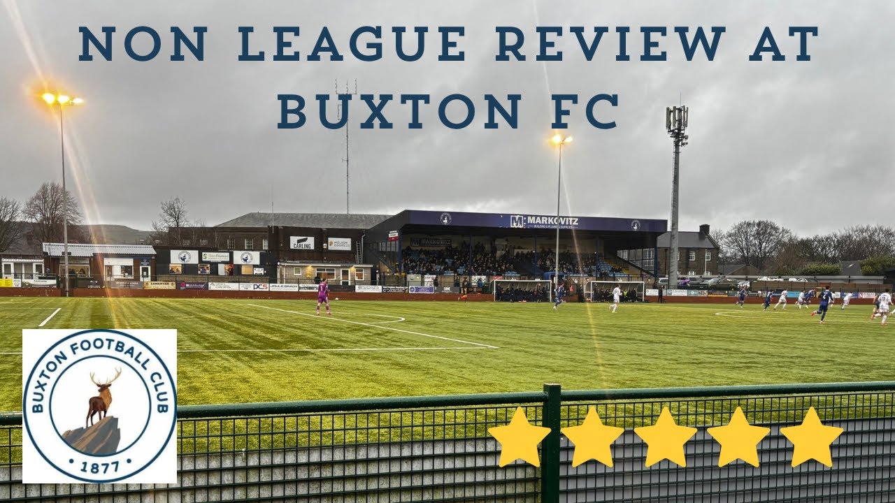 Non League Football Review at Buxton FC. Value for money? 