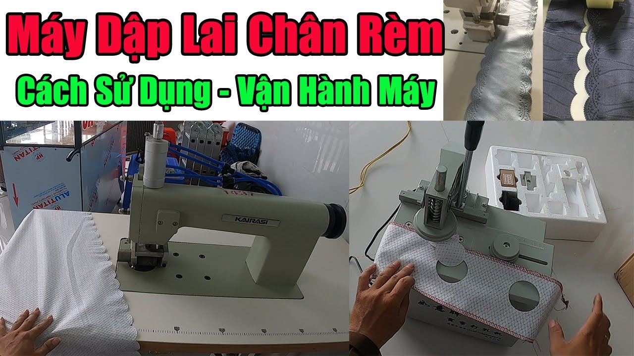 Máy Dập Lai Chân Rèm ( Màn Cửa ) Cách Vận Hành  Và Sử Dụng Máy || #nganhmaymac
