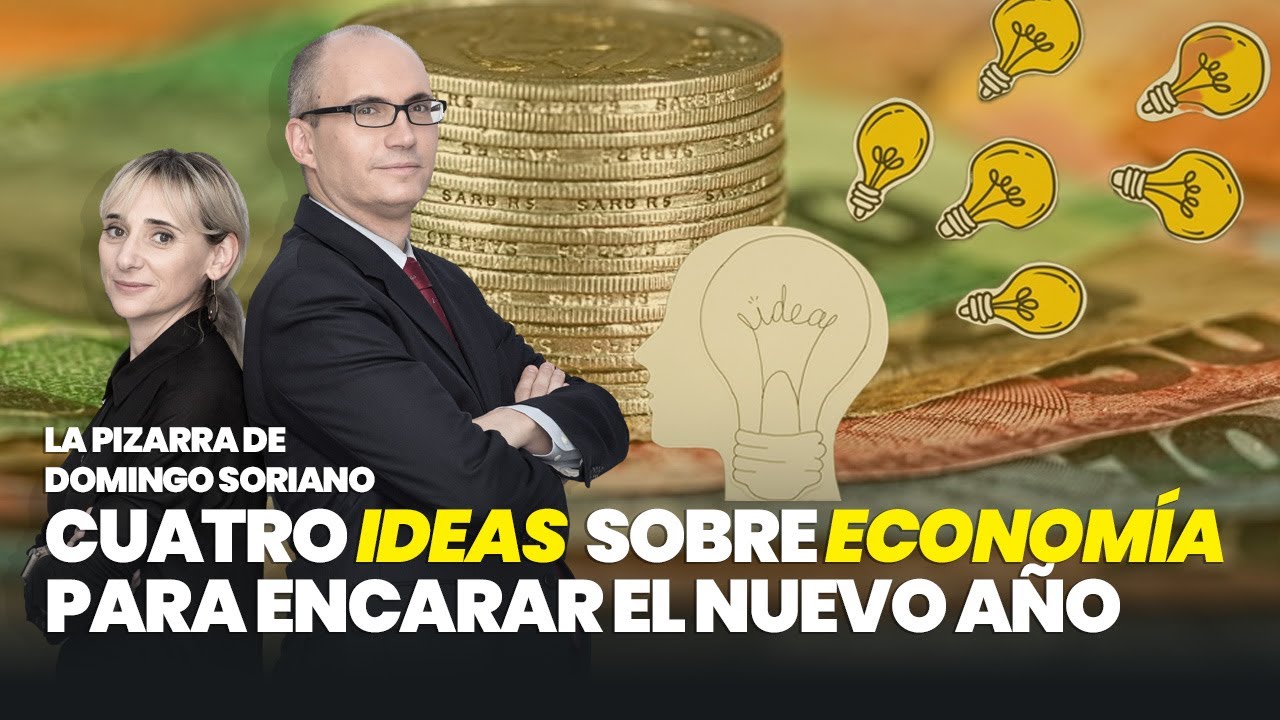 Cuatro ideas sobre economía muy potentes para encarar el nuevo año