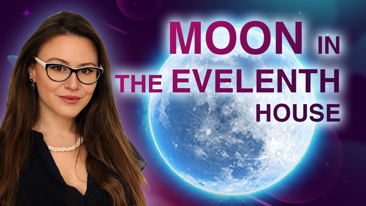 Moon in 11th House. Your Deep Needs