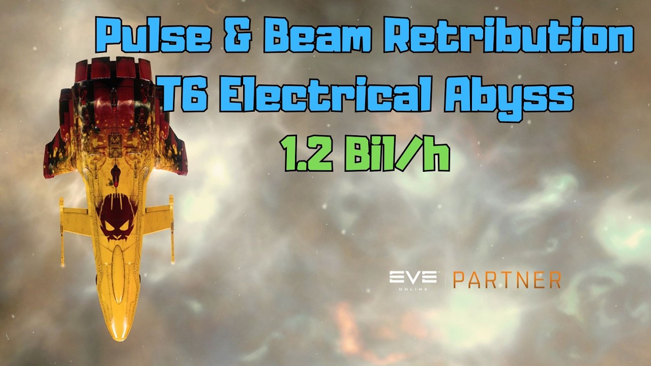 EVE Online T6 Electrical Abyssals in Pulse & Beam Retribution - 1.2 Bil/h