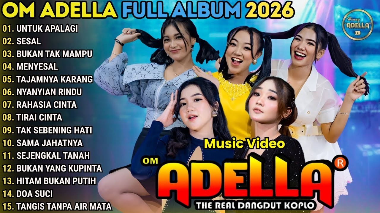 UNTUK APALAGI - SESAL - BUKAN TAK MAMPU \\ TERBARU OM ADELLA FULL ALBUM 2026