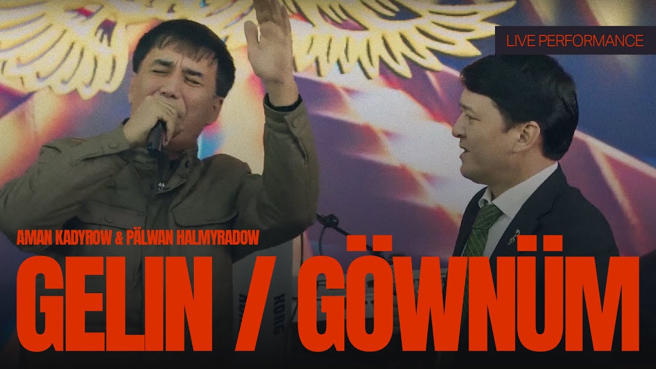 Aman Kadyrow & Pälwan Halmyradow - Göwnüm, Gelin (Live Performance)