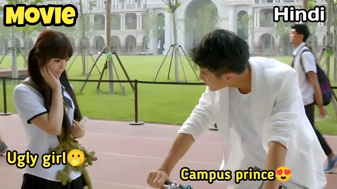 Full Movie || Campus prince fell for a funny and ugly girl instead of good looking 😍 || Exp in Hindi
