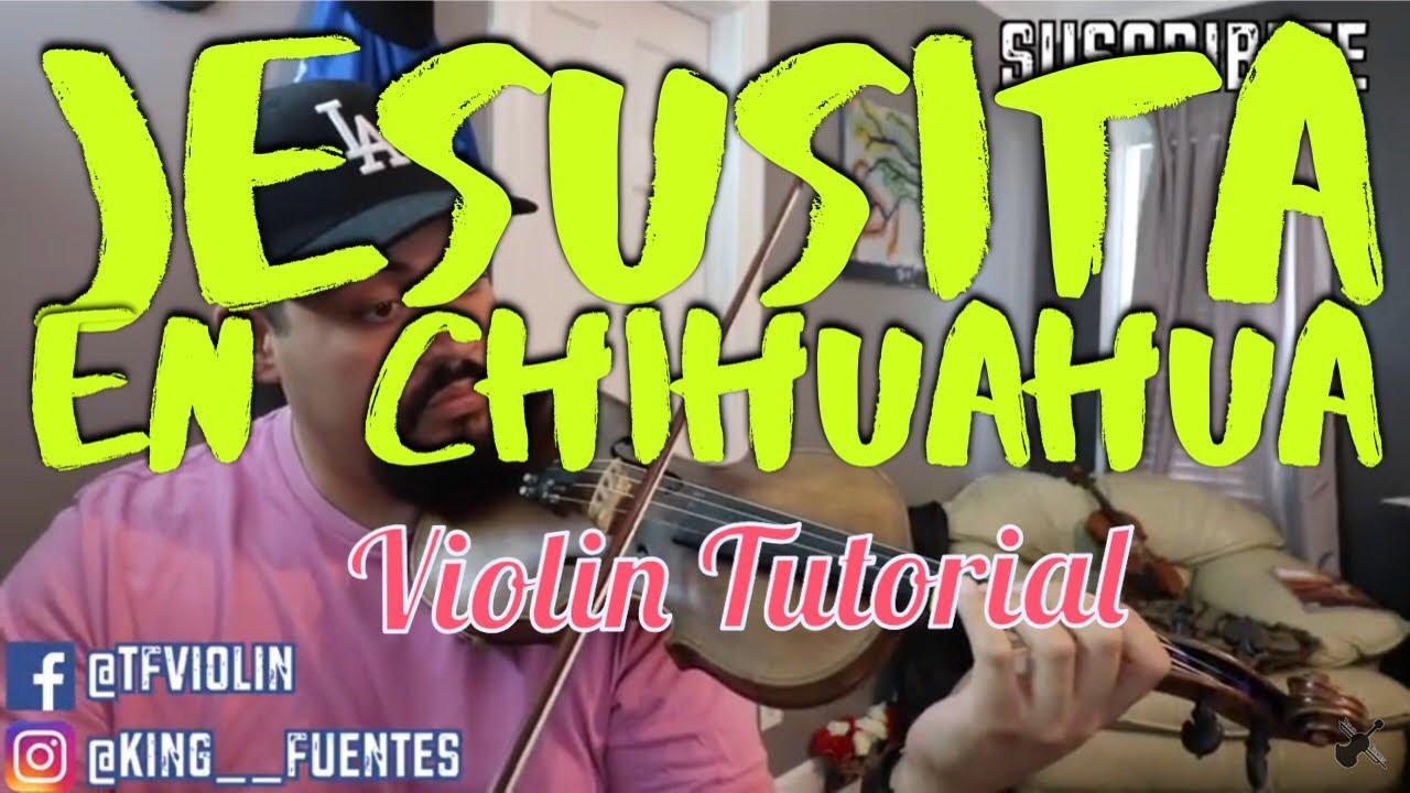 'Jesusita en Chihuahua' Violin Tutorial (entero)