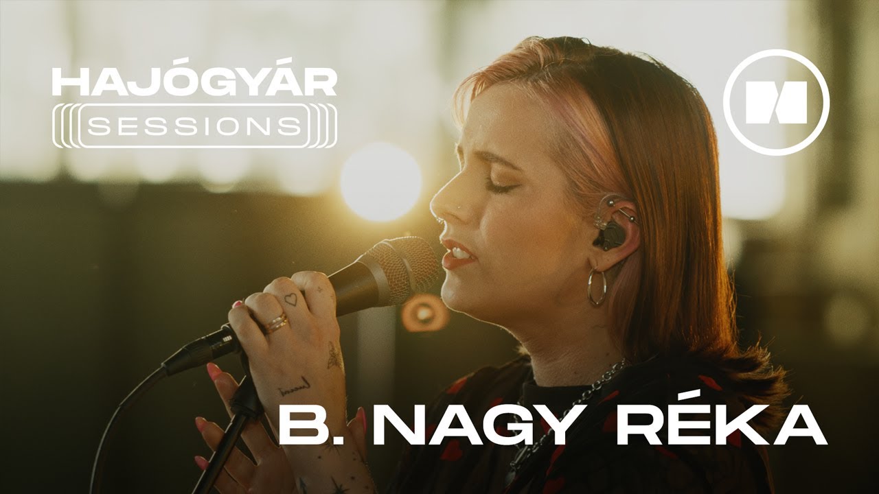 HAJÓGYÁR SESSIONS I B. NAGY RÉKA