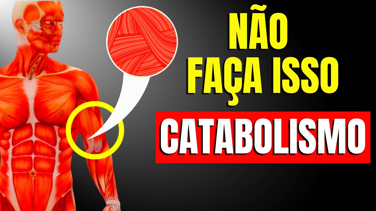 Essas 11 coisas fazem você CATABOLIZAR e Perder Massa Muscular | CORPO HIPERTROFIADO