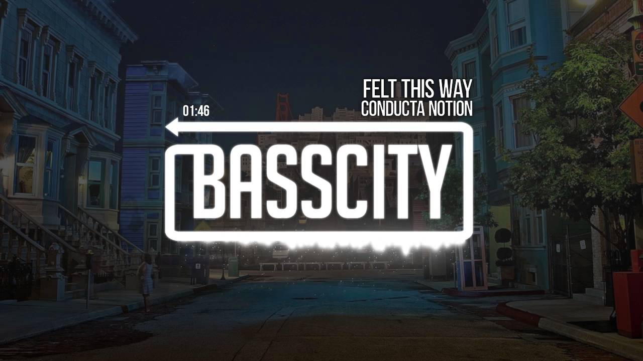 Conducta & Notion - Felt This Way