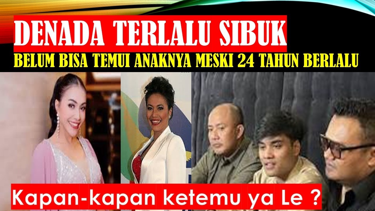 🔴TERNYATA DENADA  NYARIS TAK ADA WAKTU❗❗❗BUAT RESSA SANG PUTRA KANDUNG❗❗ MESKI 24 TAHUN BARU DIAKUI❗