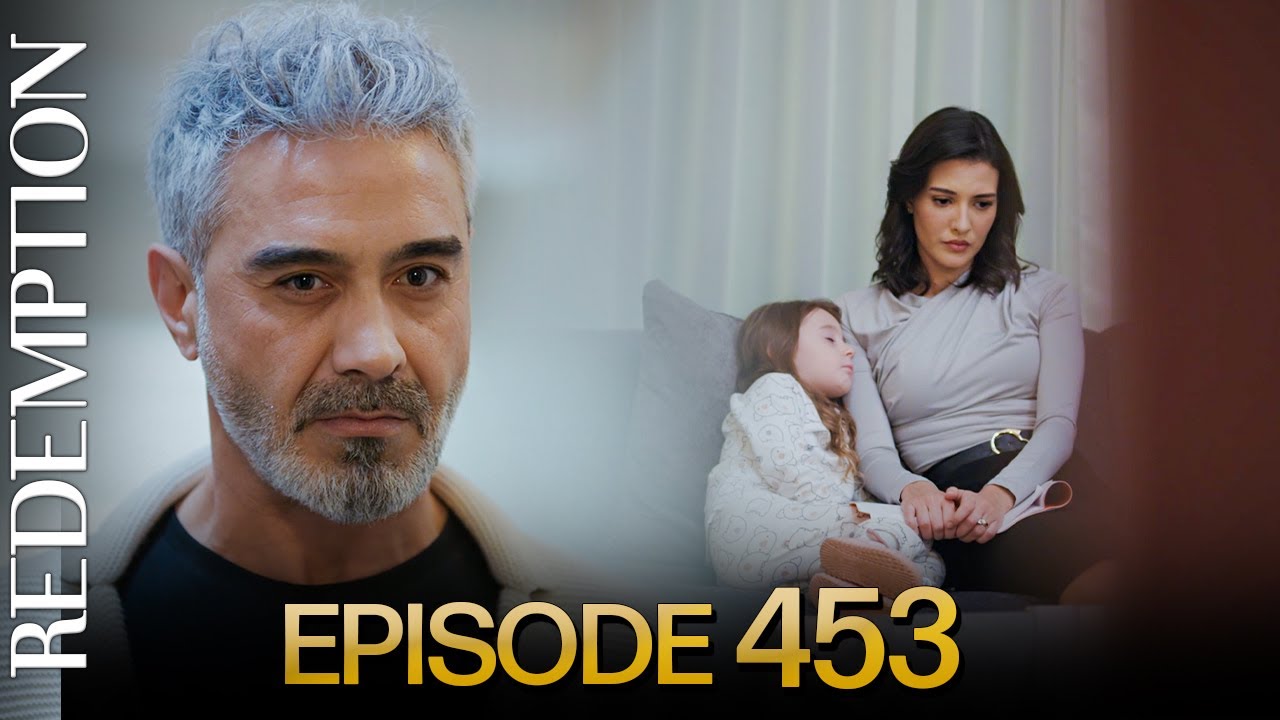 Esaret 453. B&ouml;l&uuml;m |&nbsp;Redemption Episode 453