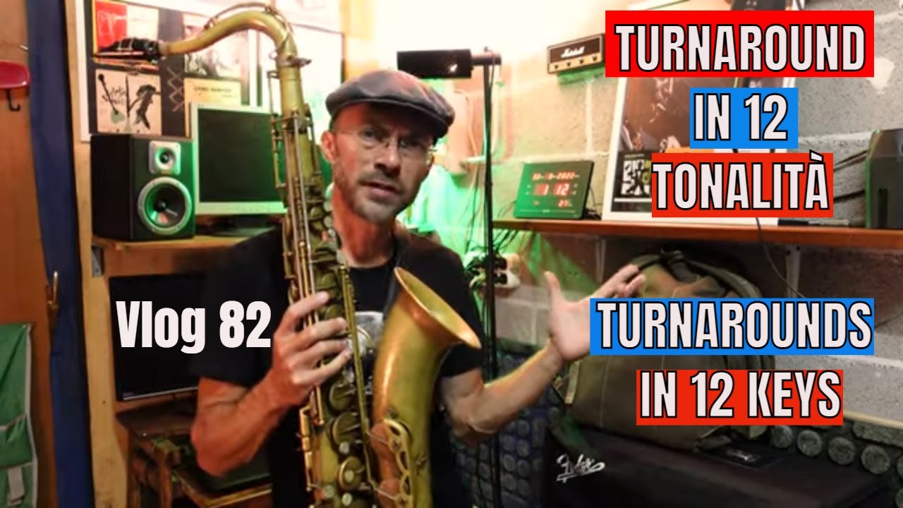 Improvvisare sui turnaround in 12 tonalità - Improvising on turnarounds in all keys Sax Vlog 82