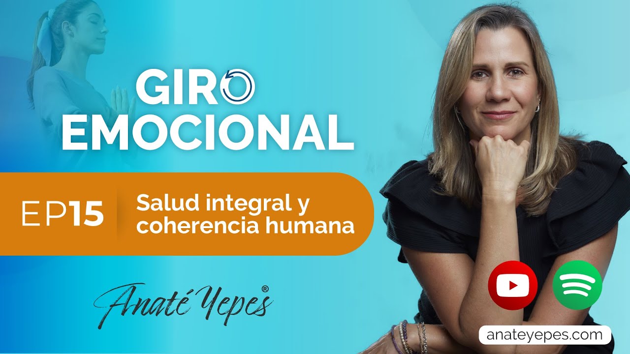 &iquest;C&oacute;mo hacerte due&ntilde;o de tu salud integral? | Giro Emocional con Anat&eacute; Yepes