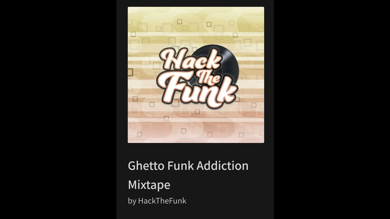 Ghetto Funk Addiction Mixtape By Hack The Funk