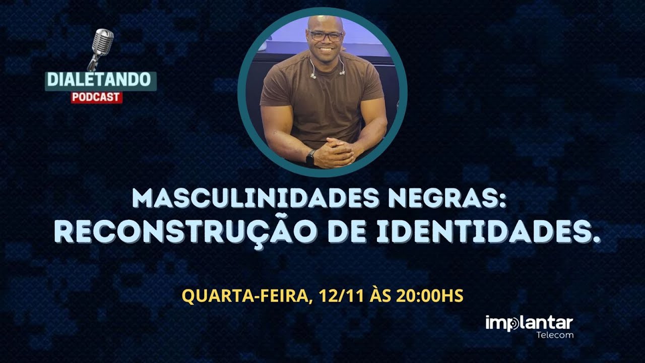 MASCULINIDADE NEGRAS : RECONSTRUÇÃO DE IDENTIDADES.