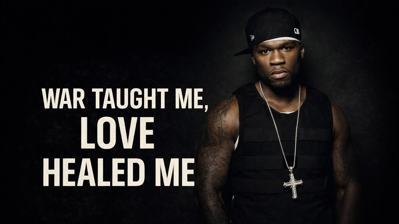 50 Cent - War Taught Me, Love Healed Me | 