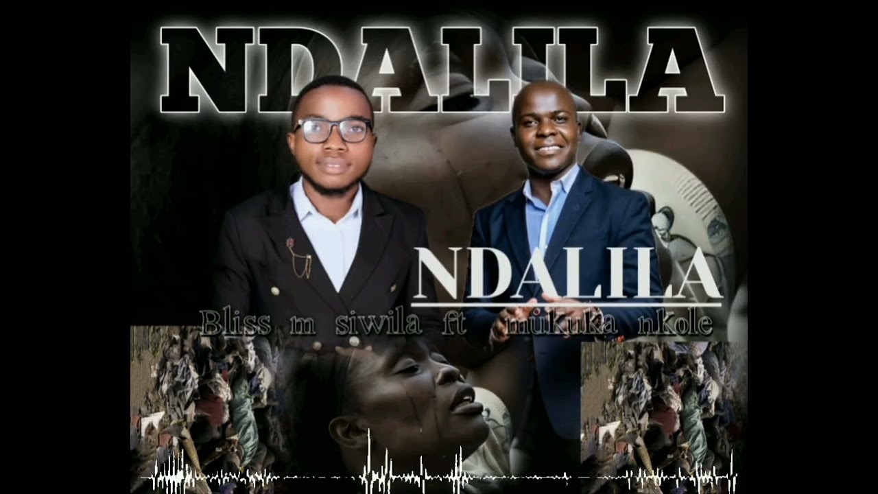 Bliss M Siwila ft Mukuka  Nkole NDALILA 