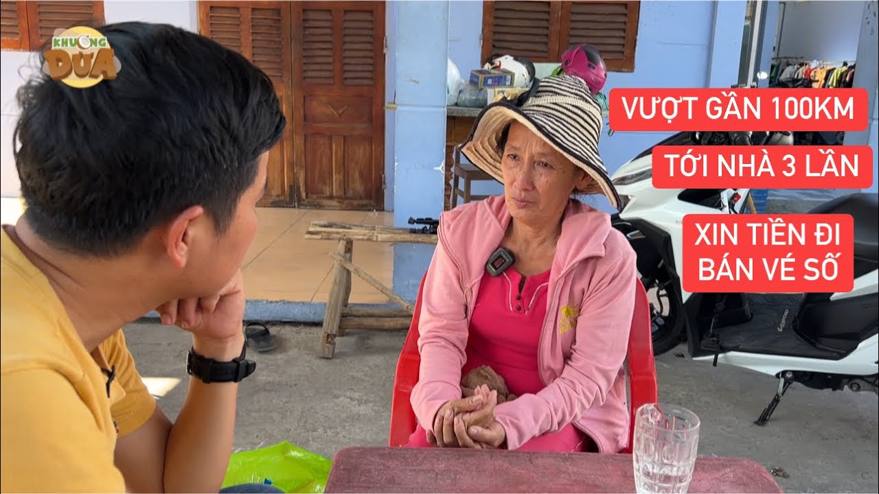 Người phụ nữ vượt gần 100Km tới nhà Khương Dừa 3 lần xin tiền đi bán vé số