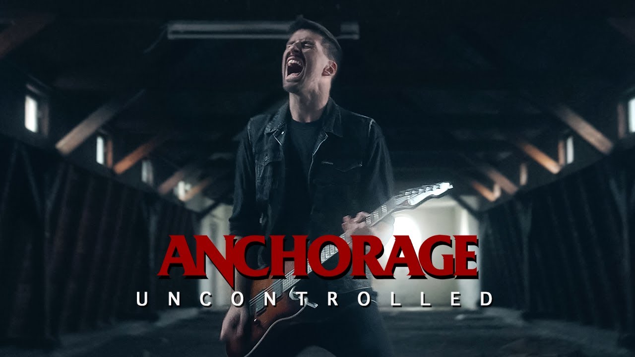 ANCHORAGE - Uncontrolled (Official Music Video)