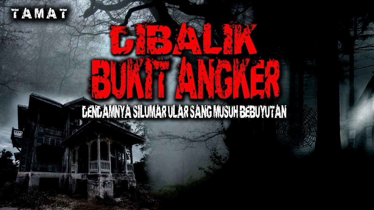 MISTERI DIBALIK BUKIT ANGKER / T A M A T by naya