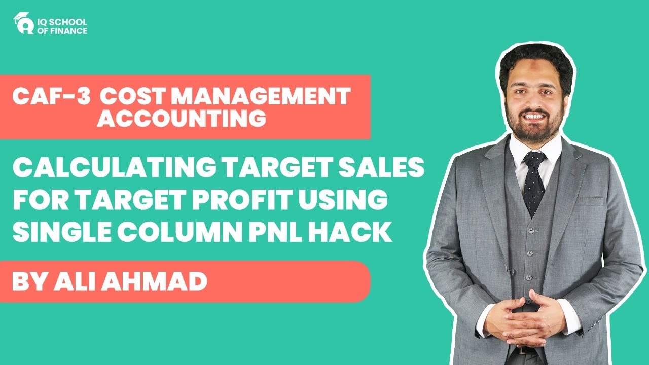 Cost Management Accounting - Calculating Target Sales for Target Profit using single column PnL Hack
