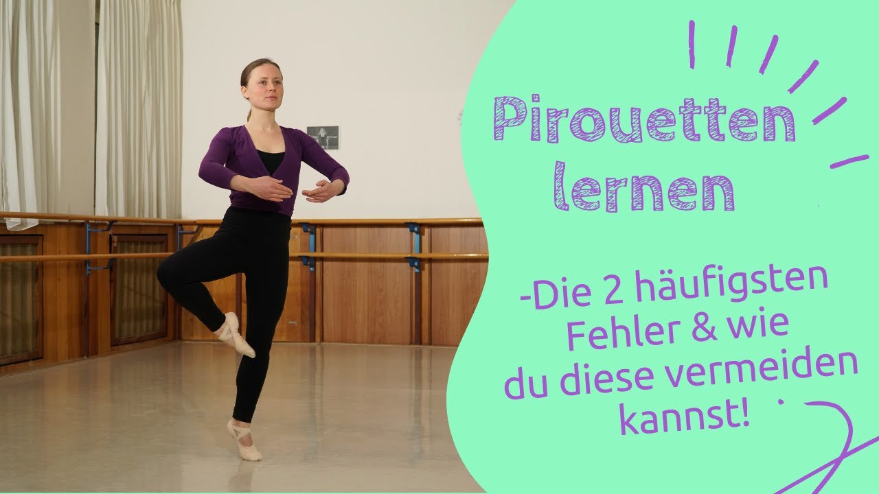 Pirouetten lernen - Vermeide diese 2 Fehler, um stabil zu drehen! - Balletttipps - Tanzen mit Marie