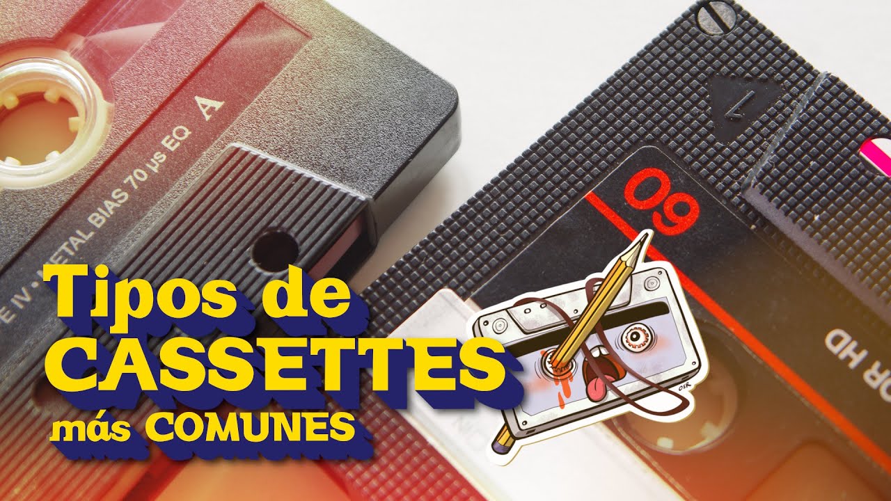 Tipos de cintas de CASSETTE más comunes