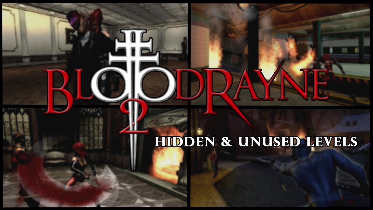 BloodRayne 2: Hidden & Unused levels