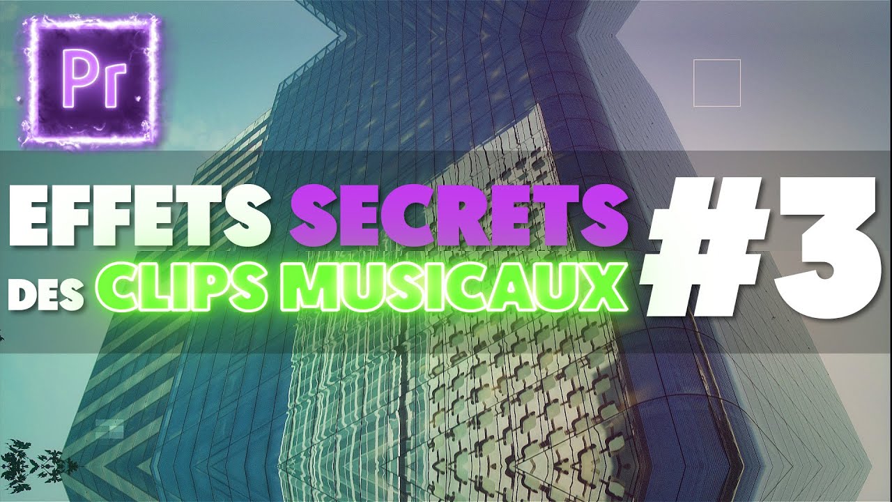 10 EFFETS SECRETS des CLIPS MUSICAUX #3 (Montage clip musical Premiere Pro)