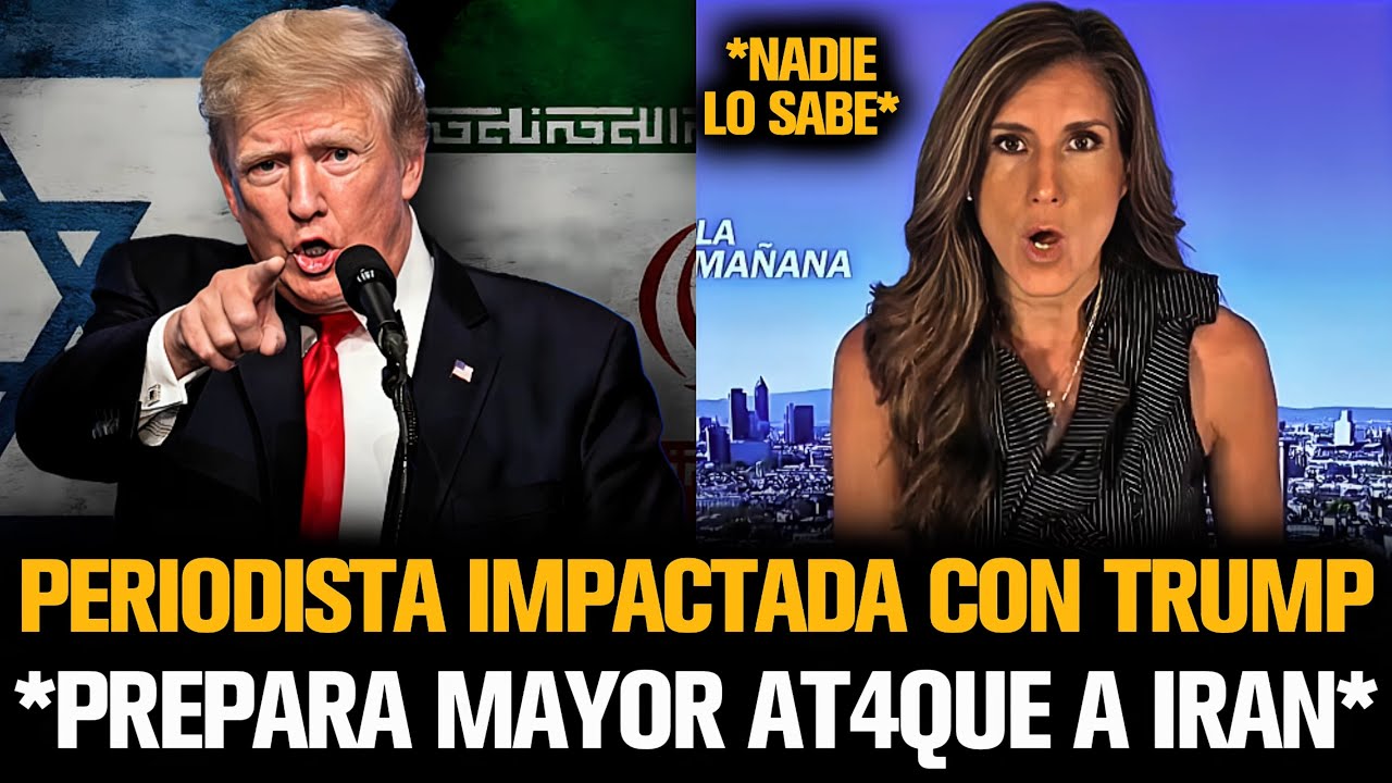 PERIODISTA IMPACTADA CON TRUMP Y SU PLAN MILITAR SOBRE IRÁN