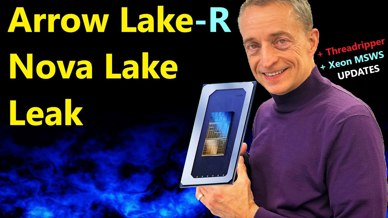Nova Lake & Arrow Lake Refresh Leak: Is Zen 5 DOOMED? (+ AMD Zen 4 Threadripper Pro & Xeon W Update)